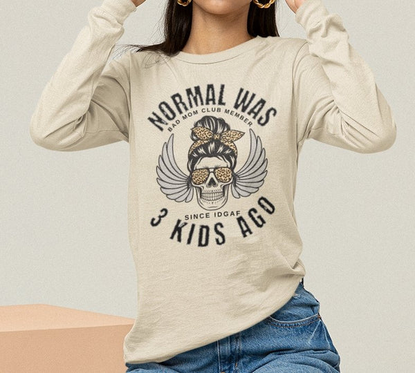 Normal Was 3 Kids Ago, Bad Moms Club Long Sleeve Shirt - BigKer Creations