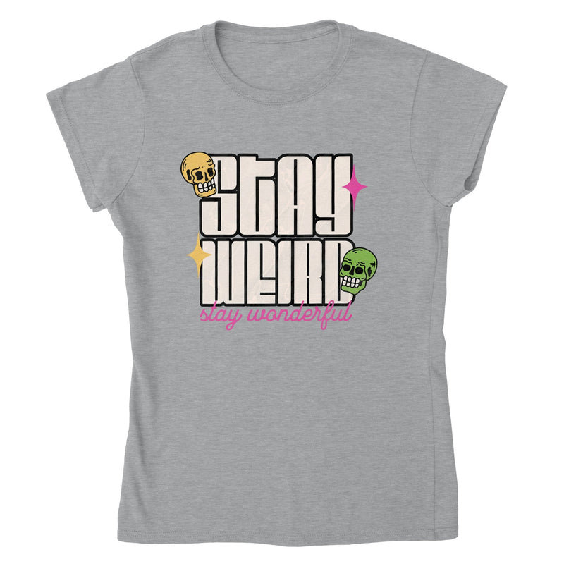 Stay Weird Stay Wonderful T-shirt - BigKer Creations