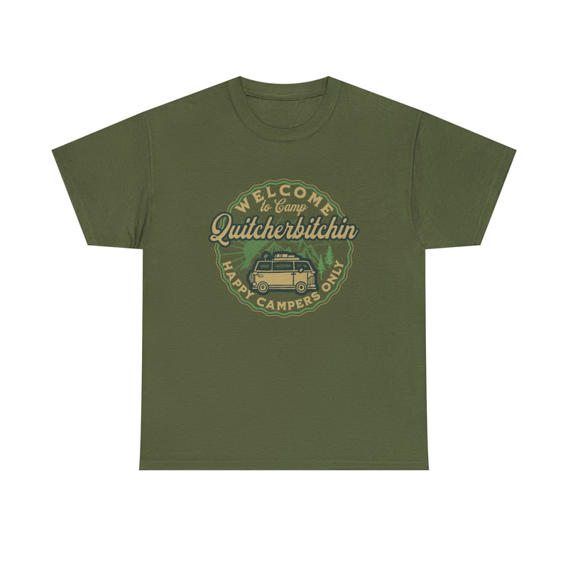 Welcome to Camp Quitcherbitchin T-Shirt - BigKer Creations